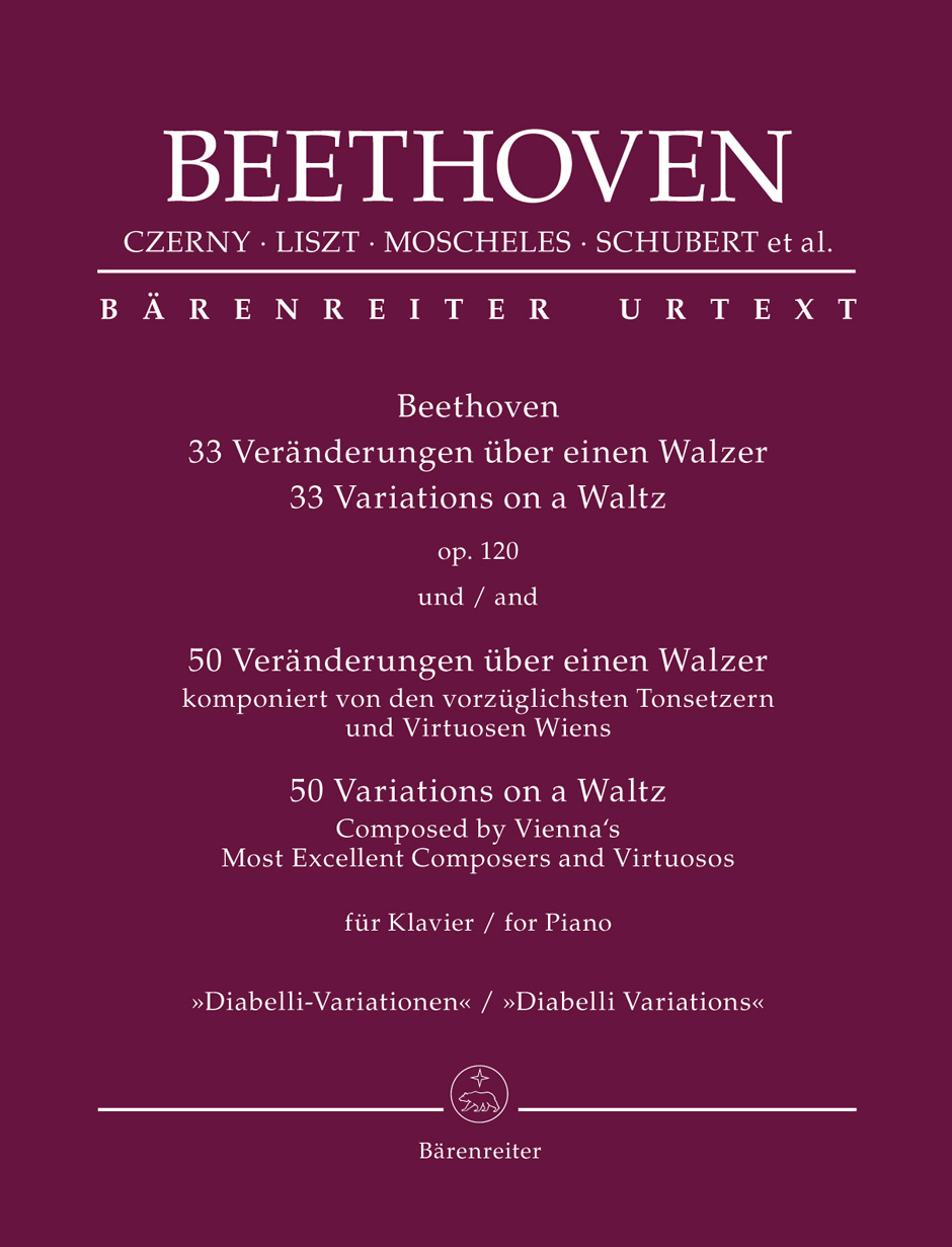 33 Variations on a Waltz by A. Diabelli op. 120 and Variations on a Given Theme Composed by Vienna's Most Excellent