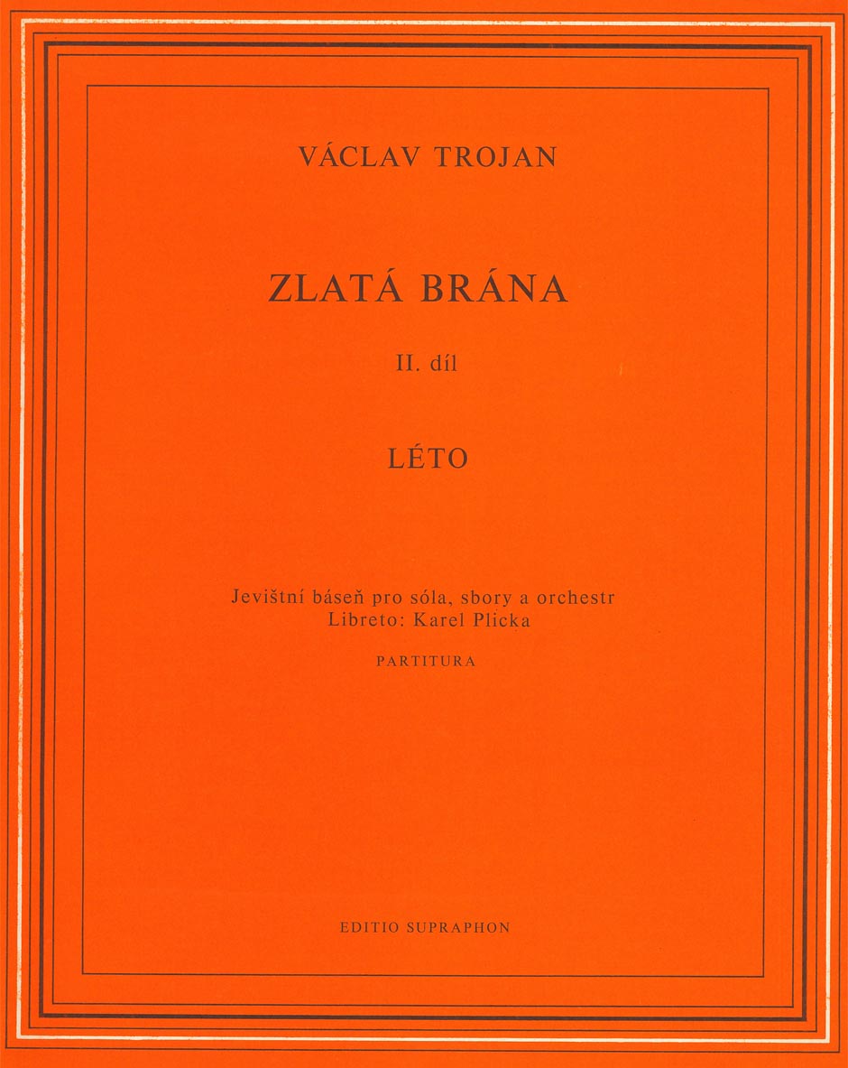 Zlatá brána II Léto (jevištní báseň pro sóla, sbory a orchestr)